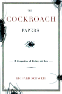 The Cockroach Papers: A Compendium of History and Lore - Schweid, Richard