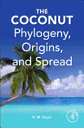 The Coconut: Phylogeny,Origins, and Spread