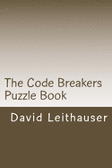 The Code Breakers Puzzle Book: 101 Cryptogram and Word Scramble Puzzles