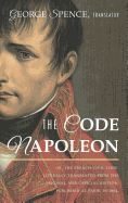 The Code Napoleon; Or, the French Civil Code. Literally Translated from the Original and Official Edition, Published at Paris, in 1804, by a Barrister of the Inner Temple