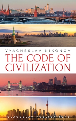 The Code of Civilization - Nikonov, Vyacheslav, and Davies, Huw (Translated by)