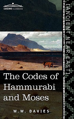 The Codes of Hammurabi and Moses - Davies, W W