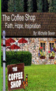 The Coffee Shop: Faith, Hope, Inspiration