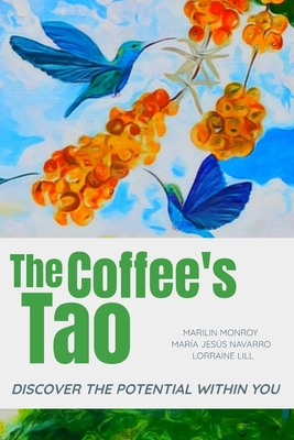 The Coffee's Tao: Discover the Diamond within you - Navarro, Maria Jesus, and Lill, Lorraine, and Van Bueren, Gisela (Preface by)