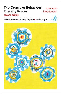 The Cognitive Behaviour Therapy Primer - Branch, Rhena, and Dryden, Windy, and Paget, Jodie