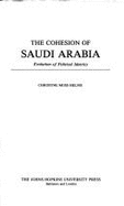The Cohesion of Saudi Arabia: Evolution of Political Identity