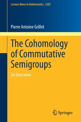The Cohomology of Commutative Semigroups: An Overview - Grillet, Pierre Antoine