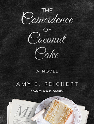 The Coincidence of Coconut Cake - Reichert, Amy E, and Cooney, C S E (Narrator)
