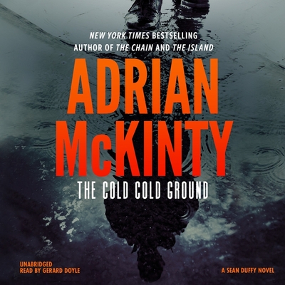 The Cold Cold Ground - McKinty, Adrian, and Doyle, Gerard (Read by)