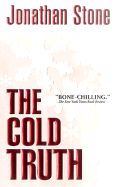 The Cold Truth - Stone, Jonathan