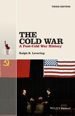 The Cold War: A Post-Cold War History - Levering, Ralph B.