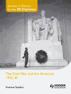 The Cold War and the Americas 1945-1981. by VIV Sanders