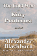 The Cold War of Kitty Pentecost