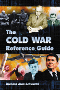 The Cold War Reference Guide: A General History and Annotated Chronology, with Selected Biographies