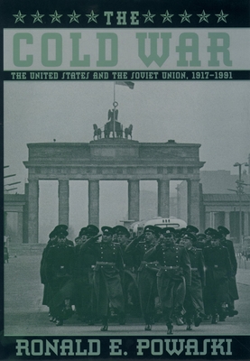 The Cold War: The United States and the Soviet Union 1917-1991 - Powaski, Ronald E