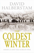 The Coldest Winter: America and the Korean War
