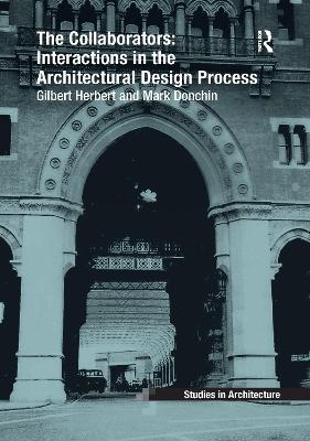 The Collaborators: Interactions in the Architectural Design Process - Herbert, Gilbert, Professor, and Donchin, Mark