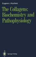 The Collagens: Biochemistry and Pathophysiology