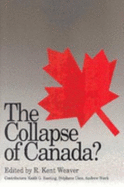 The Collapse of Canada? - Weaver, R Kent (Editor)