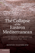 The Collapse of the Eastern Mediterranean: Climate Change and the Decline of the East, 950-1072