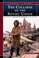 The Collapse of the Soviet Union: The End of an Empire