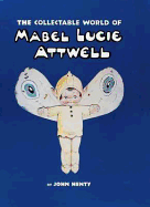 The Collectable World of Mable Lucie Attwell - Henty, John