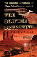 The Collected Adventures of the Drifter Detective: Volume One