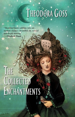 The Collected Enchantments - Goss, Theodora