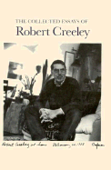 The Collected Essays of Robert Creeley