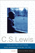 The Collected Letters of C. S. Lewis: Books, Broadcasts, and the War, 1931-1949