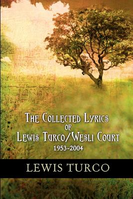 The Collected Lyrics of Lewis Turco / Wesli Court - Turco, Lewis