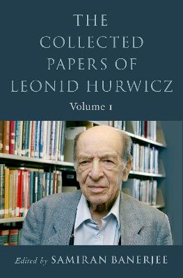 The Collected Papers of Leonid Hurwicz: Volume 1 - Banerjee, Samiran