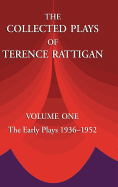 The Collected Plays of Terence Rattigan: Volume 1: The Early Plays 1936-1952