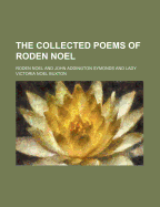 The Collected Poems of Roden Noel - Noel, Roden Berkeley Wriothesley