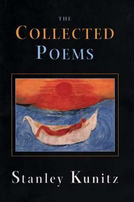 The Collected Poems - Kunitz, Stanley