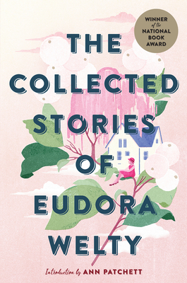 The Collected Stories of Eudora Welty: A Collection - Welty, Eudora