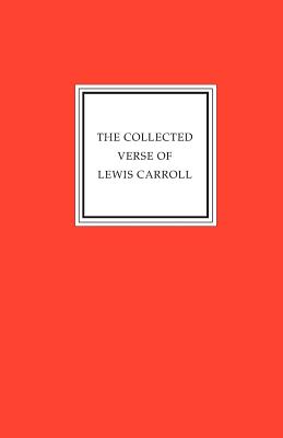 The Collected Verse of Lewis Carroll - Carroll, Lewis, and McDermott, John Francis (Introduction by)