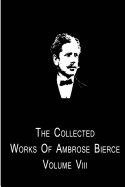 The Collected Works Of Ambrose Bierce