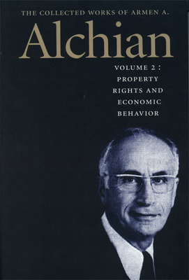 The Collected Works of Armen A. Alchian: Volume 2 CL - Alchian, Armen A