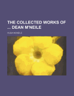 The Collected Works of ... Dean M'Neile