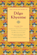 The Collected Works of Dilgo Khyentse, Volume Two: The Excellent Path to Enlightenment; The Wheel of Investigation; The Wish-Fulfil Ling Jewel; The Heart Treasure of the Enlightened Ones; Hundred Verses of Advic