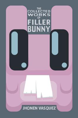 The Collected Works of Filler Bunny - Vasquez, Jhonen