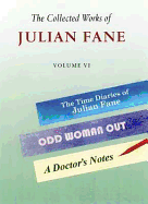 The Collected Works of Julian Fane: Time Diaries: Odd Woman Out: a Doctor's Note
