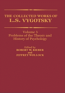 The Collected Works of L. S. Vygotsky: Problems of the Theory and History of Psychology - Vygotsky, L.S., and Rieber, Robert W. (Editor), and Wollock, Jeffrey (Editor)