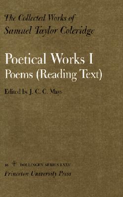 The Collected Works of Samuel Taylor Coleridge, Vol. 16, Part 1: Poetical Works: Part 1. Poems (Reading Text) (Two volume set) - Coleridge, Samuel Taylor, and Mays, J. C.C. (Editor)