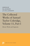 The Collected Works of Samuel Taylor Coleridge, Volume 11: Shorter Works and Fragments: Volume II