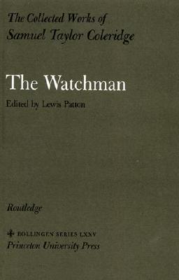 The Collected Works of Samuel Taylor Coleridge, Volume 2: The Watchman - Coleridge, Samuel Taylor, and Patton, Lewis (Editor)