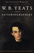 The Collected Works of W.B. Yeats Vol. III: Autobiographies