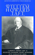 The Collected Works of William Howard Taft: "Liberty Under Law" and Selected Supreme Court Opinions