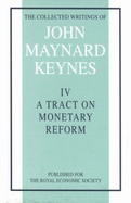 The Collected Writings of John Maynard Keynes: Tract on Monetary Reform - Keynes, John Maynard